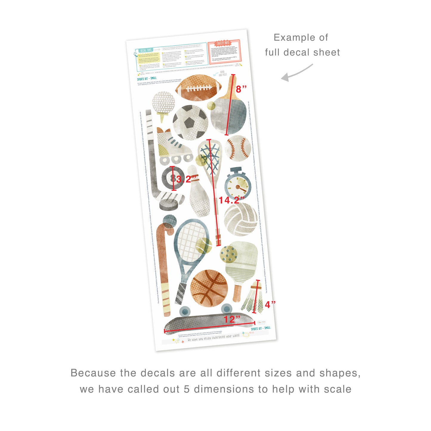Example of full decal sheet showing 18 total decals of different sport equipment. Because the decals are all different sizes and shapes, 5 dimensions are called out to help with scale. For example, a lacrosse stick and ball is 28.3 inches long. Sheet includes decal tips and safety info. 